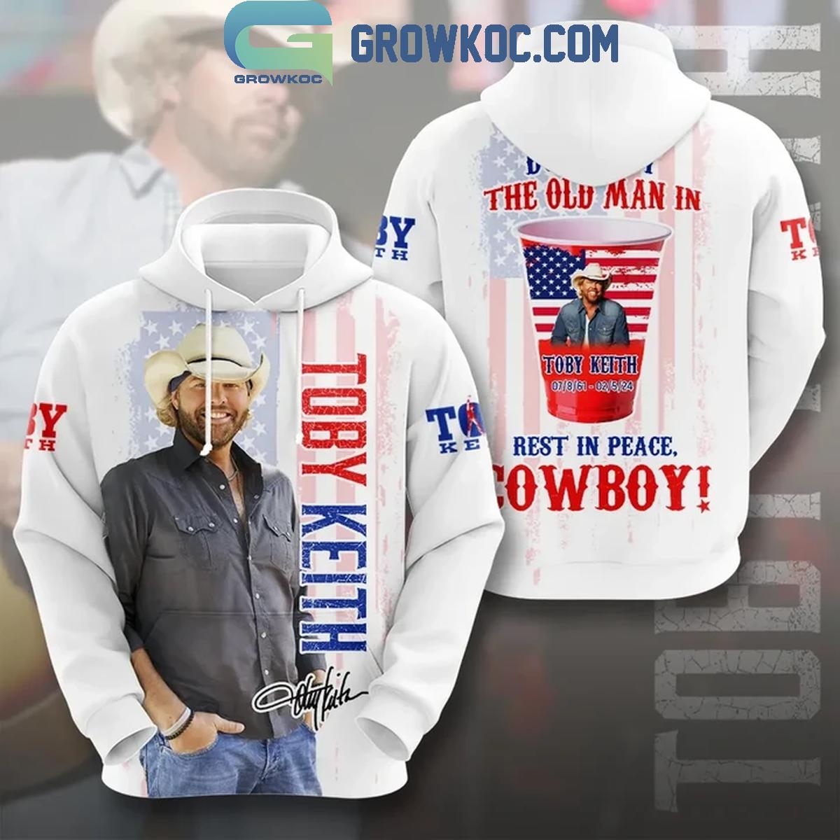 New 2025 Rest In Peace Toby Keith Dont Let The Old Man In Custom Hoodie Shirts