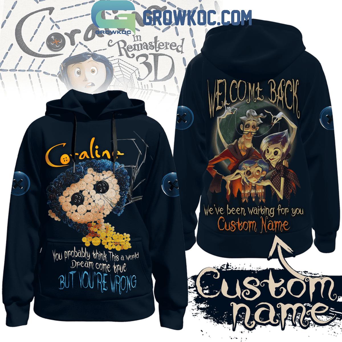New 2025 Welcome Back Coraline Weve Been Waiting For You Personalized Custom Hoodie T-Shirt