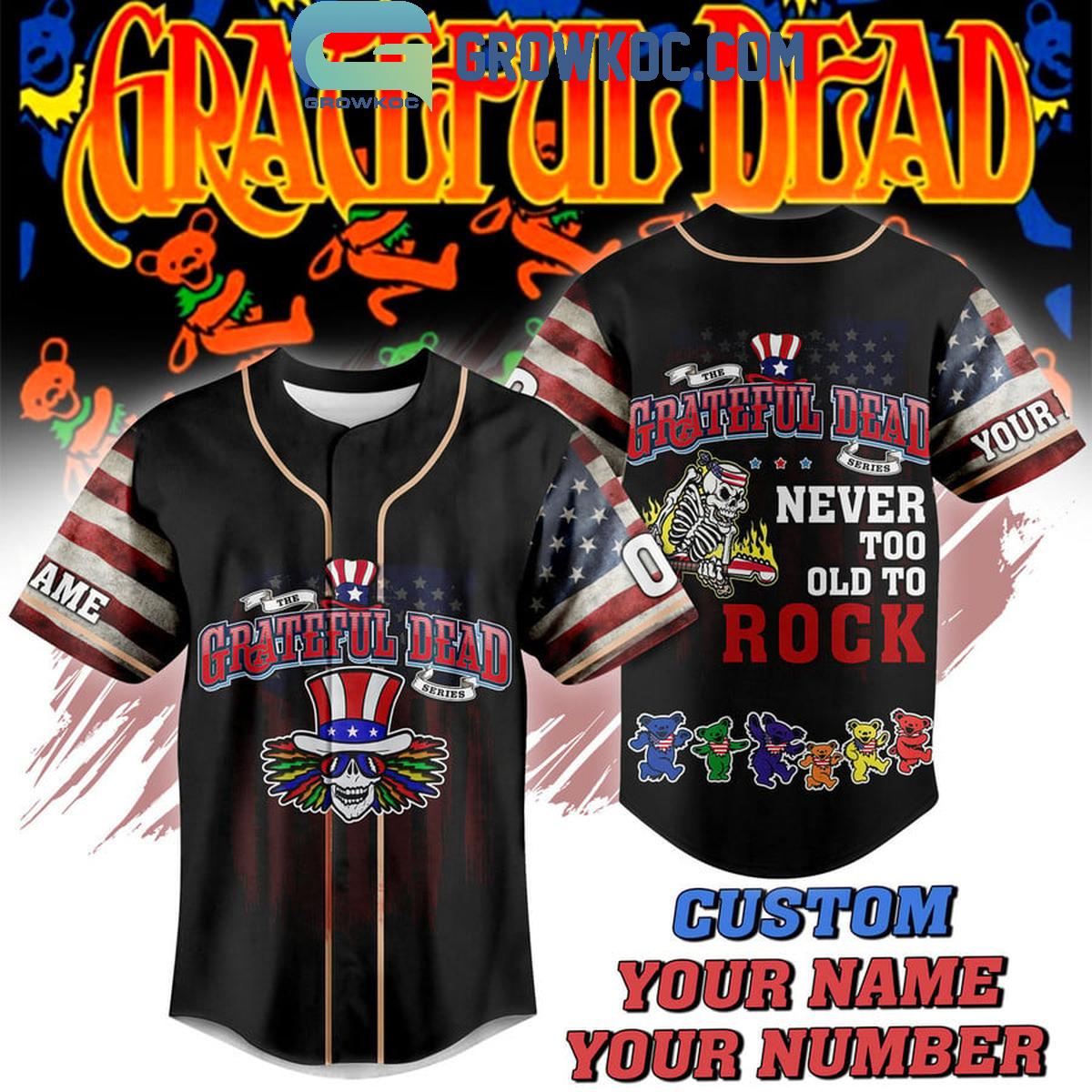New Grateful Dead Never Too Old To Rock Personalized Baseball Custom Jersey Fan Gift