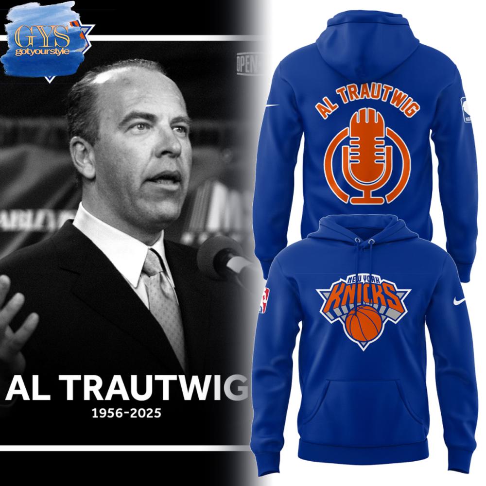 New York Knicks Remembering AL TRAUTWIG Limited Edition Hoodie