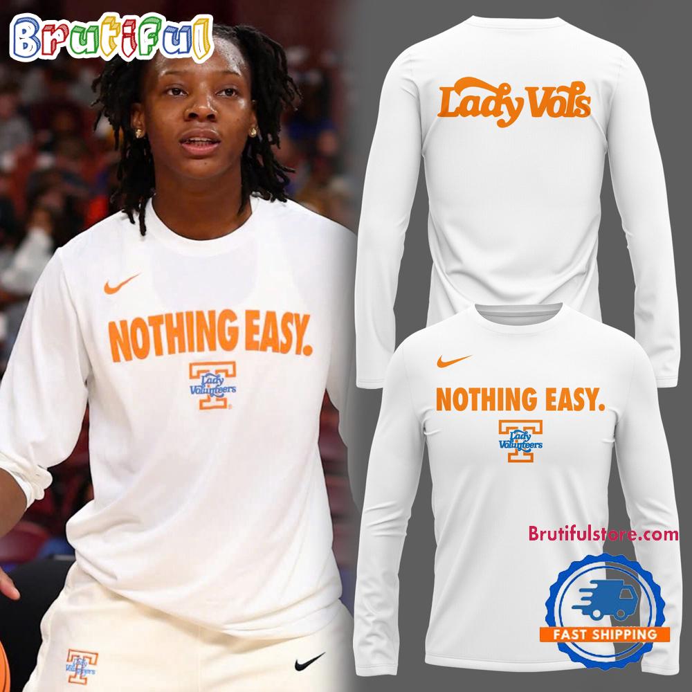 Nothing Easy Tennessee Lady Volunteers Basketball 2025 Long Sleeve Shirts Gift For Sport Music Fans