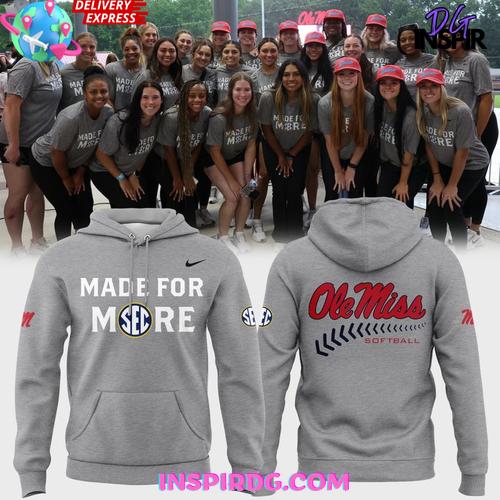 Ole Miss Softball 2025 Made For Mode Special Hoodie Gift For Sport Music Fans