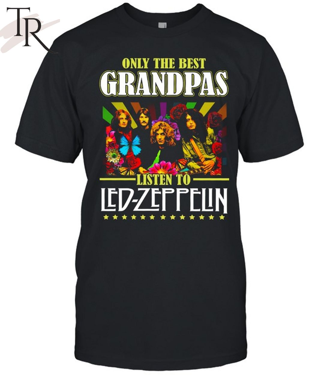 Only The Best Grandpas Listen To Led Zeppelin T-Shirt