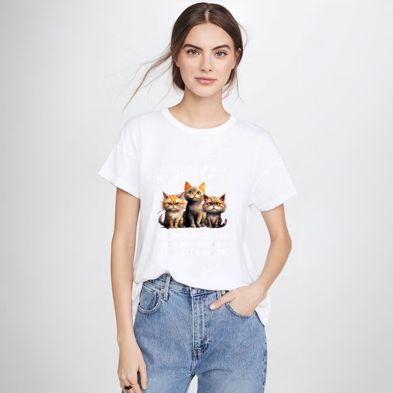 People Think I'm Crazy Because I Talk To My Cats T-Shirt