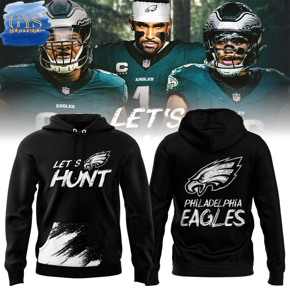 Philadelphia Eagles Let Hunt 2025 Limited Edition Hoodie Gift For Sport Music Fans
