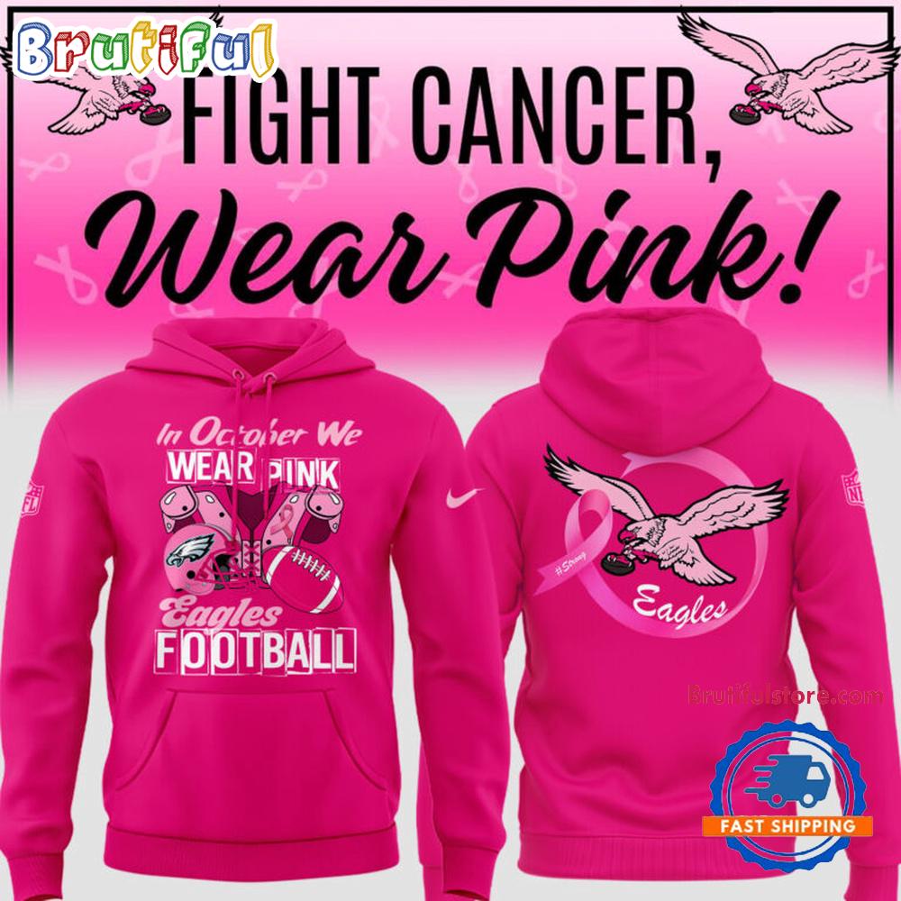 Philadelphia Eagles Limited Edition Eagles In October We Wear Pink New Hoodie Gift For Sport Music Fans