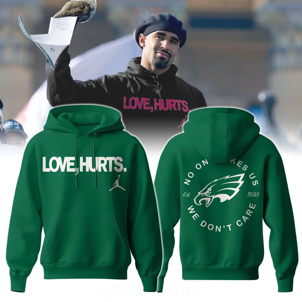 Philadelphia Eagles Love Hurts Special Green Hoodie Top Fathers Day Gifts