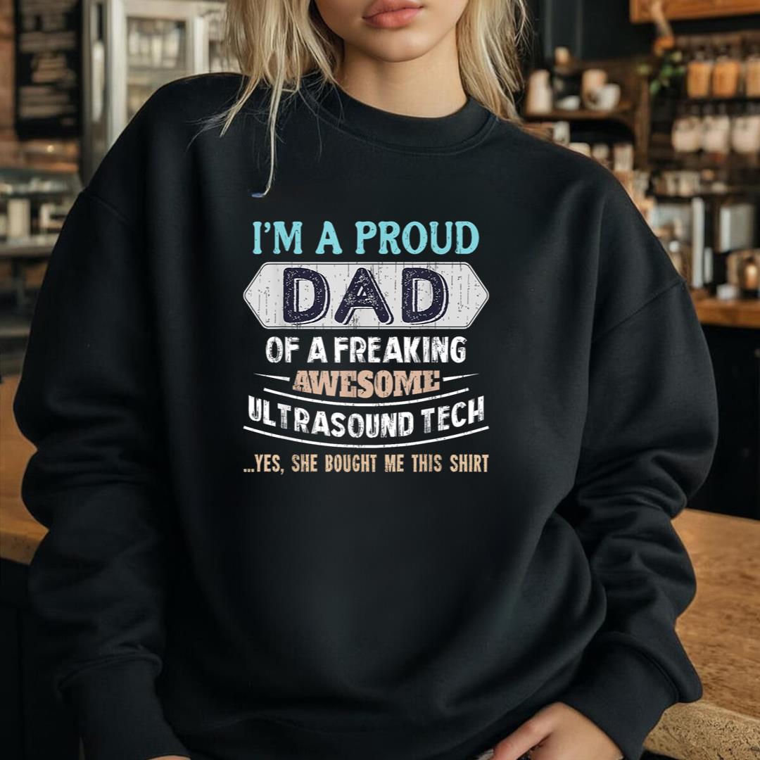 Proud Dad Of Awesome Ultrasound Tech Daughter Fathers Day