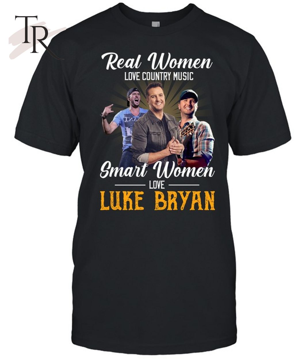 Real Women Love Country Music Smart Women Love The Luke Bryan T-Shirt