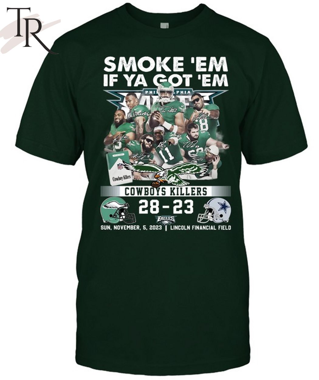 Smoke 'Em If Ya Got 'Em Cowboys Killers Philadelphia Eagles 28 - 23 Dallas Cowboys Sun, November, 5, 2023 Lincoln Financial Field T-Shirt