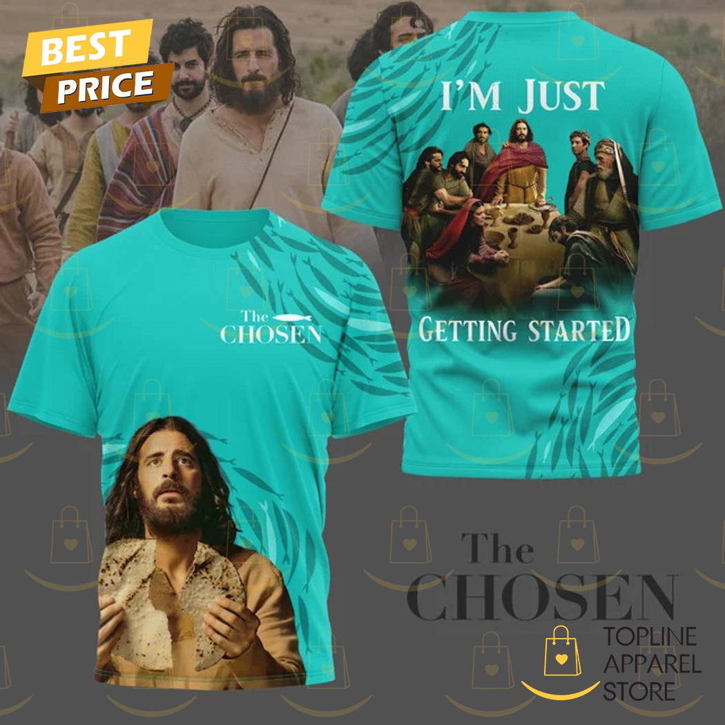 The Chosen - Im Just Getting Started 3D T-Shirt Gift For Sport Music Fans