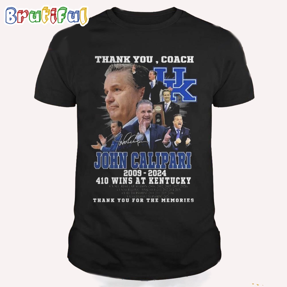 The Coach John Calipari 2009-2024 410 Wins At Kentucky Thank You For The Memories Signature T Shirt