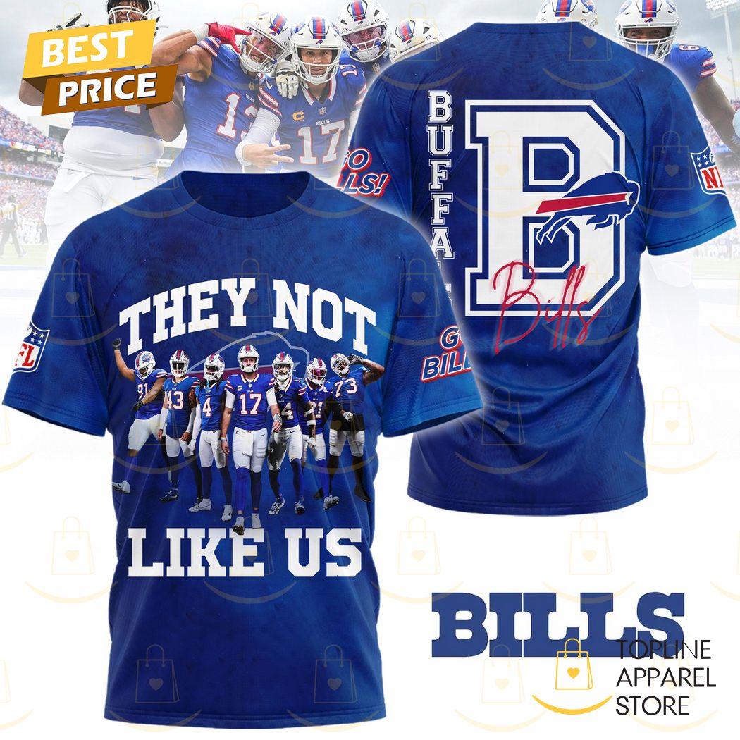 They Not Like Us - Buffalo Bills 3D T-Shirt Premium Merchandise