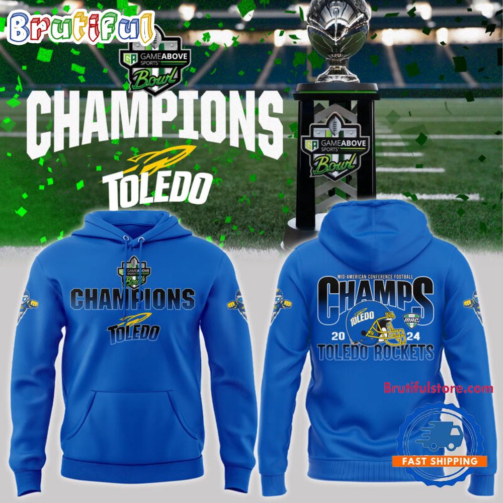 Toledo Rockets Football 2024 GameAbove Sports Bowl Champions Limited Hoodie