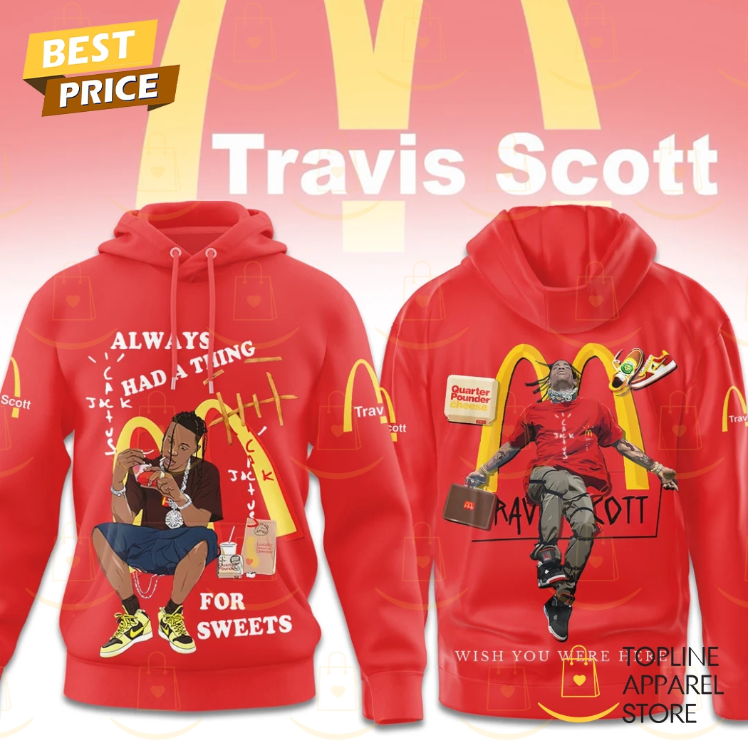 Travis Scott Always Had A Thing For Sweets Hoodie