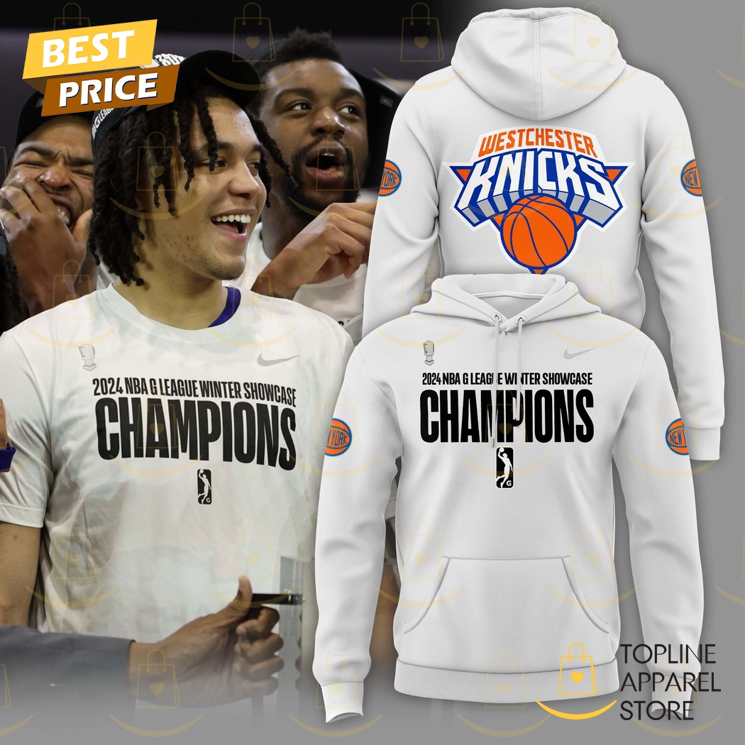 Westchester Knicks 2024-2025 Winter Showcase Champions Hoodie