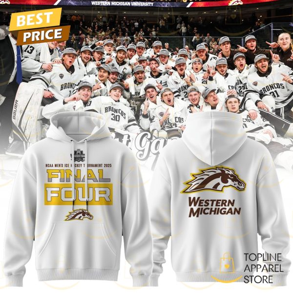 Western Michigan Broncos Mens Hockey 2025 NCAA Men Ice Hockey Tournament Final Four Hoodie