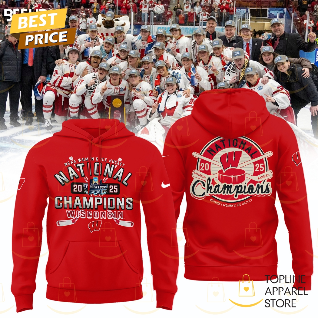 Wisconsin Badgers 2025 NCAA Frozen Four Womens Ice Hockey National Champions Hoodie