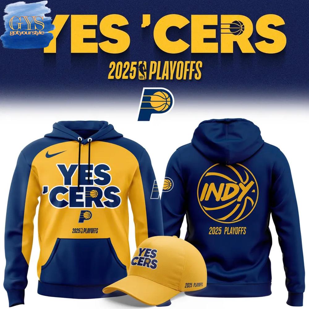 Yes 'Cers Indiana Pacers 2025 NBA Playoffs Hoodie Premium Merchandises