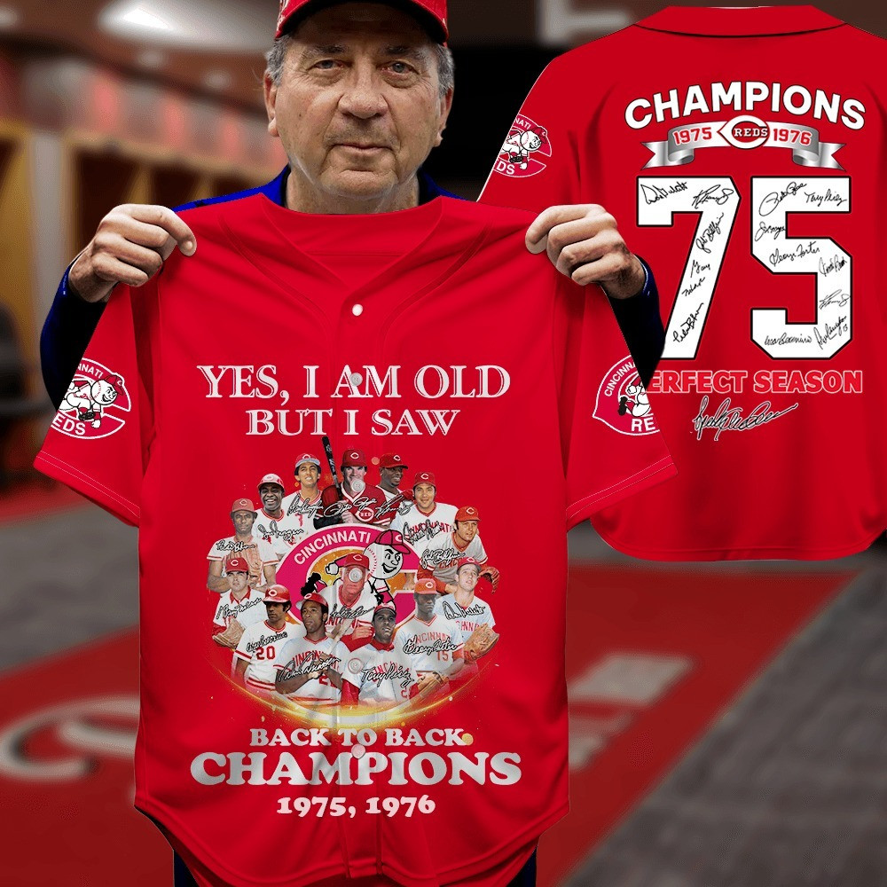 Yes I Am Old But I Saw Back To Back Champions Cincinnati Reds Jersey 1975 1976 Fan Merch