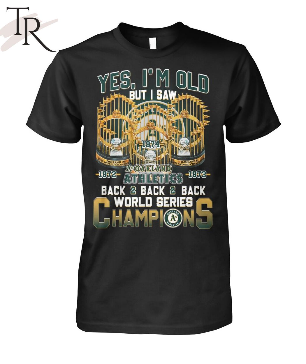 Yes I'm Old But I Saw Oakland Athletics Back2back2back World Series Champions T-Shirt